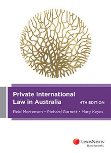 PRIVATE INTERNATIONAL LAW IN AUSTRALIA, 4TH EDITION