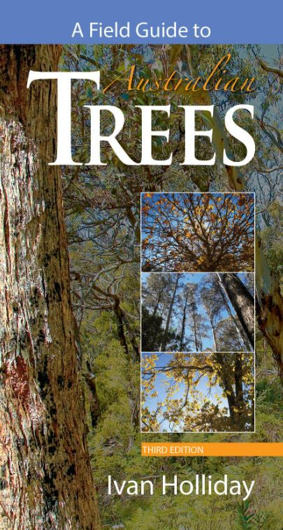 A FIELD GUIDE TO AUSTRALIAN TREES 3RD EDITION