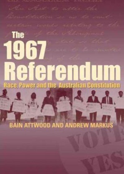 1967 REFERENDUM RACE POWER & THE AUSTRALIAN CONSTITUTION