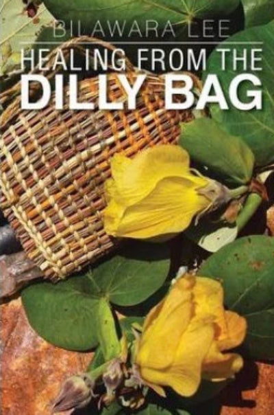HEALING FROM THE DILLY BAG - Charles Darwin University Bookshop
