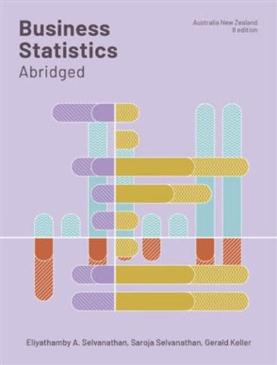 BUSINESS STATISTICS: AUSTRALIA NEW ZEALAND WITH STUDENT RESOURCE ACCESS FOR 12 MONTHS ABRIDGED 8TH EDITION
