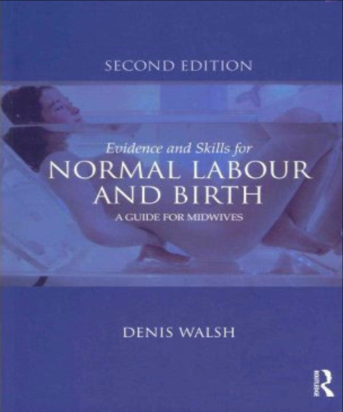 EVIDENCE & SKILLS FOR NORMAL LABOUR & BIRTH GUIDE FOR MIDWIVES - Charles Darwin University Bookshop
