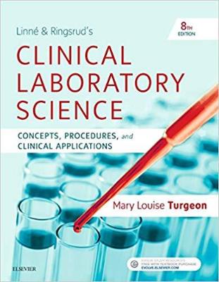 LINNE &amp; RINGSRUD&#39;S CLINICAL LABORATORY SCIENCE 8TH EDITION