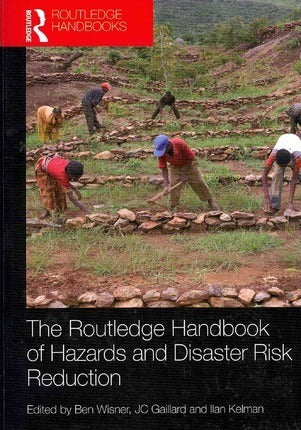 ROUTLEDGE HANDBOOK OF HAZARDS AND DISASTER RISK REDUCTION