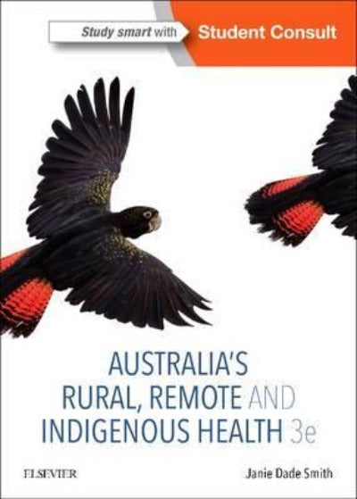 Australia&#39;s Rural, remote and Indigenous Health: Third Edition