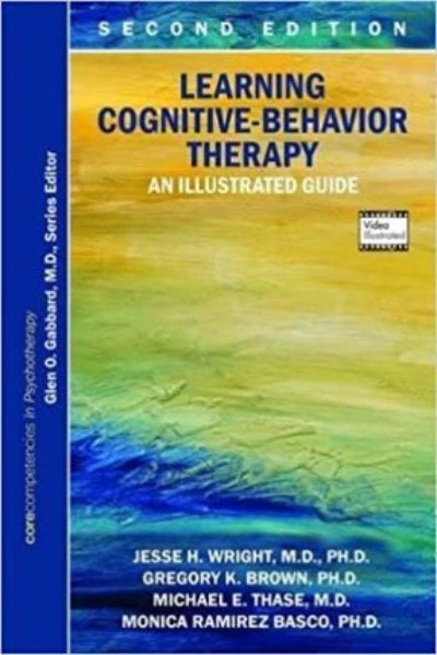 LEARNING COGNITIVE-BEHAVIOR THERAPY : AN ILLUSTRATED GUIDE