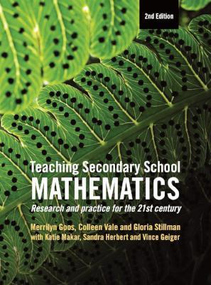 TEACHING SECONDARY SCHOOL MATHEMATICS: RESEARCH AND PRACTICE FOR THE 21ST CENTURY