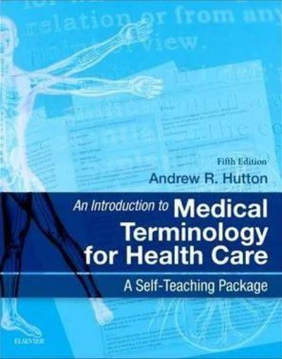AN INTRODUCTION TO MEDICAL TERMINOLOGY FOR HEALTH CARE