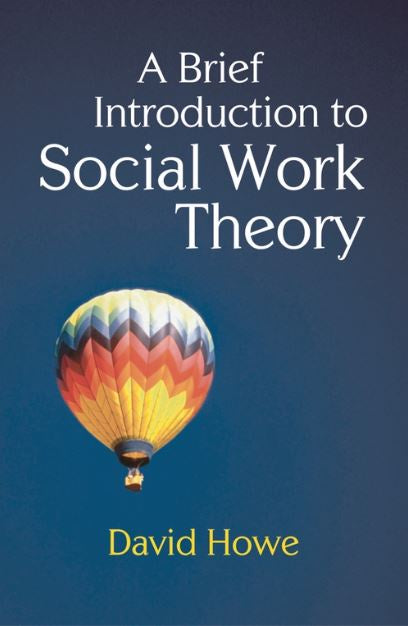 A BRIEF INTRODUCTION TO SOCIAL WORK THEORY eBOOK
