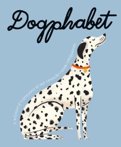 DOGPHABET A WHIMSICAL CELEBRATION OF OUR FAVOURITE CANINE COMPANIONS