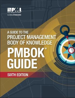 GUIDE TO THE PROJECT MANAGEMENT BODY OF KNOWLEDGE PMBOK® GUIDE – Sixth Edition