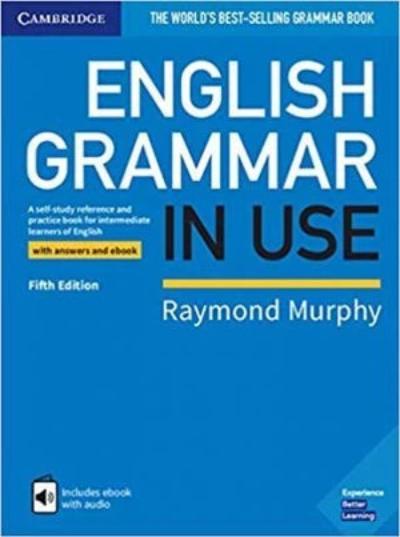 ENGLISH GRAMMAR IN USE WITH ANSWERS AND CD-ROM: A SELF-STUDY REFERENCE AND PRACTICE BOOK FOR INTERMEDIATE LEARNERS OF ENGLISH FIFTH EDITION