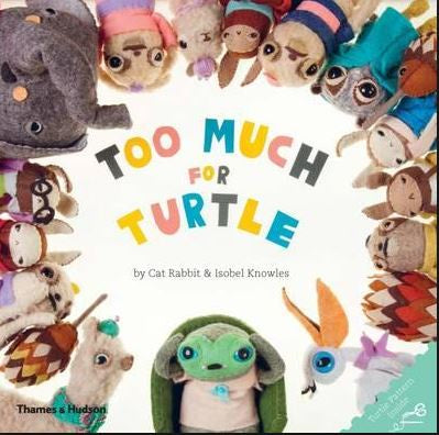 TOO MUCH FOR TURTLE