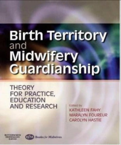 BIRTH TERRITORY & MIDWIFERY GUARDIANSHIP THEORY FOR PRACTICE - Charles Darwin University Bookshop

