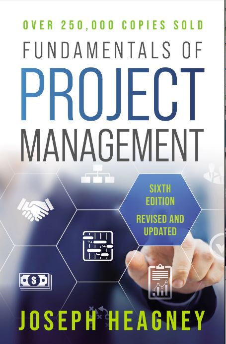 FUNDAMENTALS OF PROJECT MANAGEMENT, SIXTH EDITION