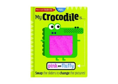 MY CROCODILE IS PINK AND FLUFFY