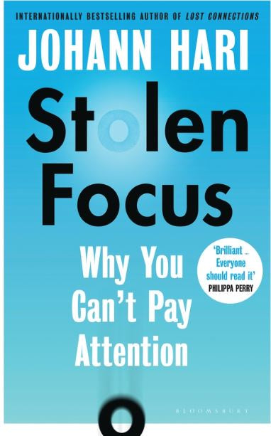 STOLEN FOCUS: WHY YOU CAN&#39;T PAY ATTENTION