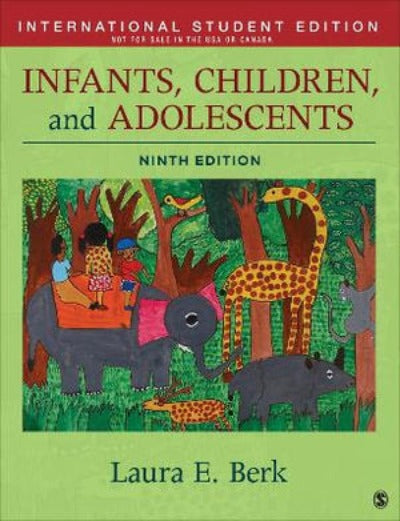 INFANTS, CHILDREN, AND ADOLESCENTS 9TH EDITION INTERNATIONAL STUDENTS EDITION