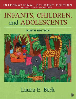 INFANTS, CHILDREN, AND ADOLESCENTS 9TH EDITION INTERNATIONAL STUDENTS EDITION