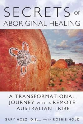SECRETS OF ABORIGINAL HEALING