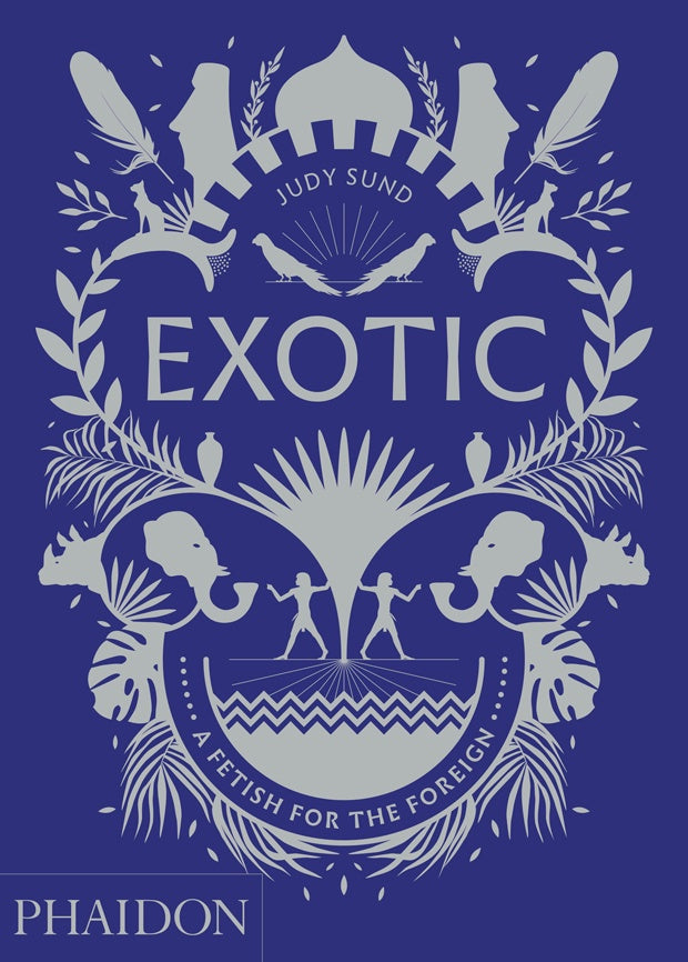 EXOTIC: A FETISH FOR THE FOREIGN