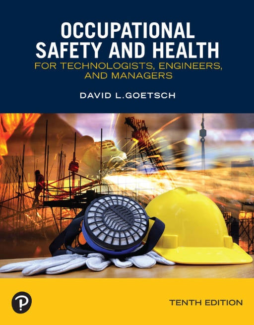 OCCUPATIONAL SAFETY AND HEALTH FOR TECHNOLOGISTS, ENGINEERS, AND MANAGERS 10TH EDITION