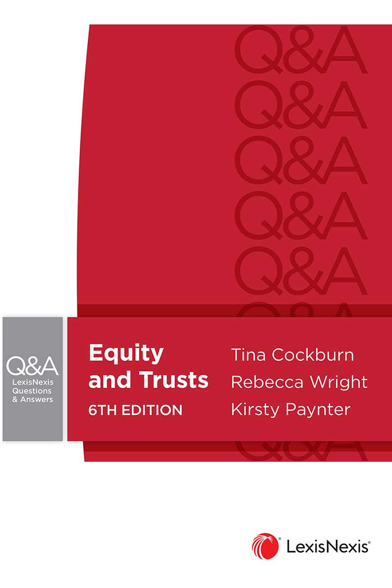 LEXISNEXIS QUESTIONS AND ANSWERS: EQUITY AND TRUSTS, 6TH EDITION