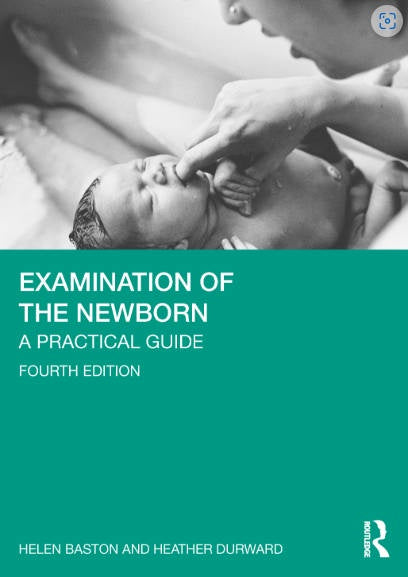 EXAMINATION OF THE NEWBORN : A PRACTICAL GUIDE 4TH EDITION