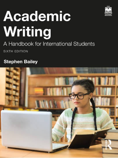 ACADEMIC WRITING : A HANDBOOK FOR INTERNATIONAL STUDENTS 6TH EDITION
