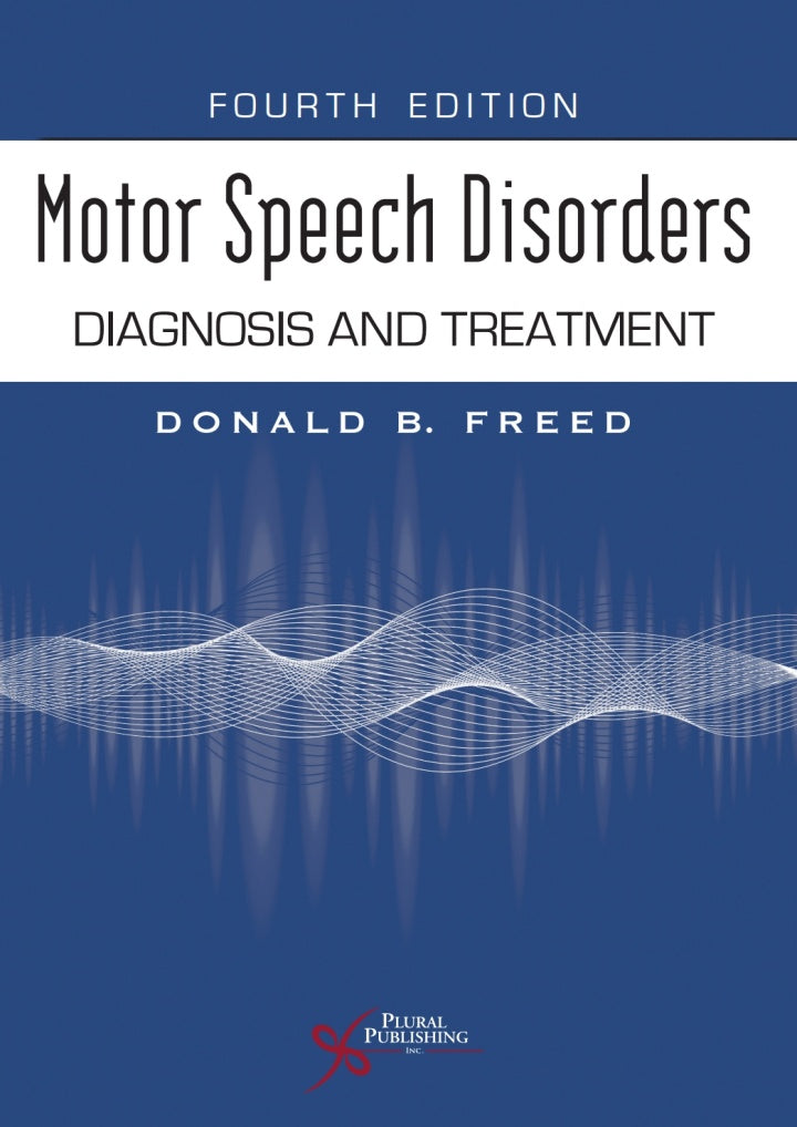 MOTOR SPEECH DISORDERS: DIAGNOSIS AND TREATMENT 4TH EDITION