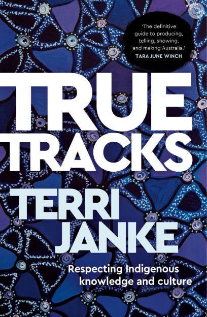 TRUE TRACKS: RESPECTING INDIGENOUS KNOWLEDGE AND CULTURE