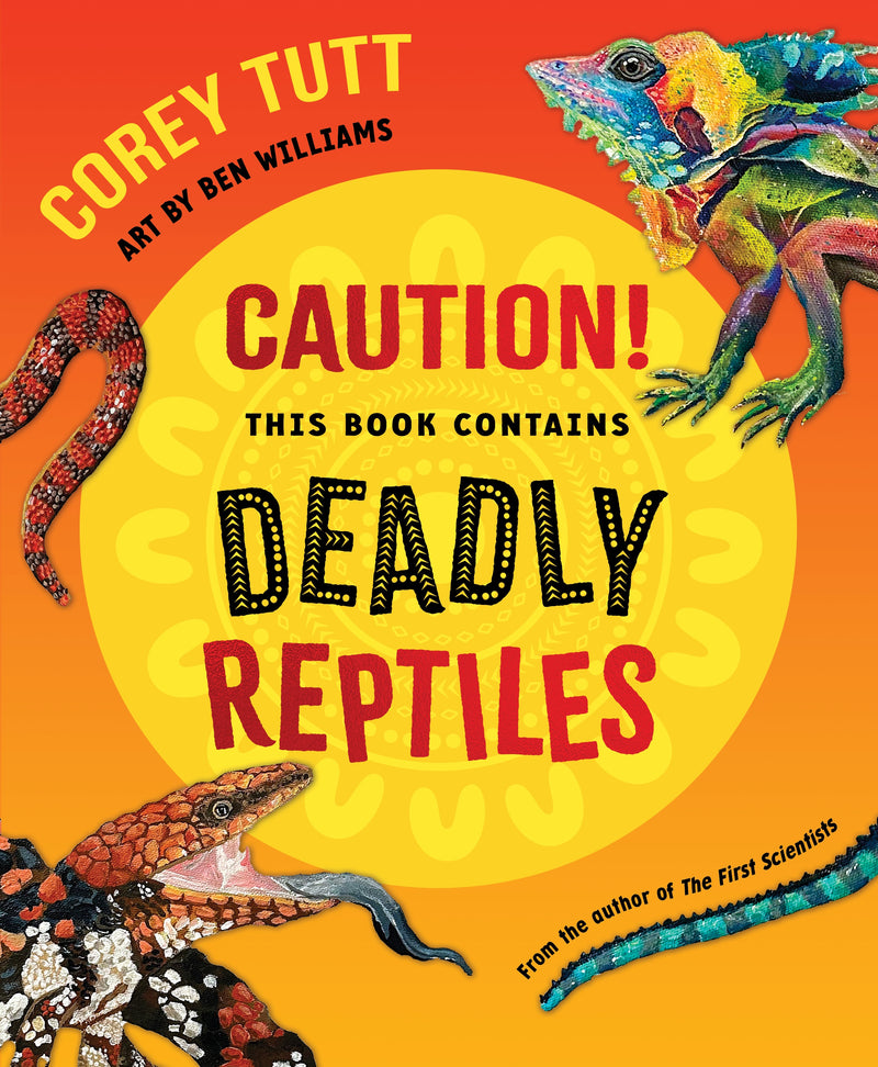 CAUTION! THIS BOOK CONTAINS DEADLY REPTILES