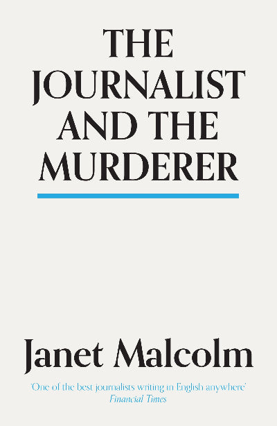 Book cover of 'The Journalist and the Murderer' by Janet Malcolm with a white background and black text.