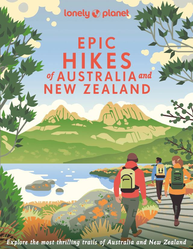 LONELY PLANET EPIC HIKES OF AUSTRALIA & NEW ZEALAND
