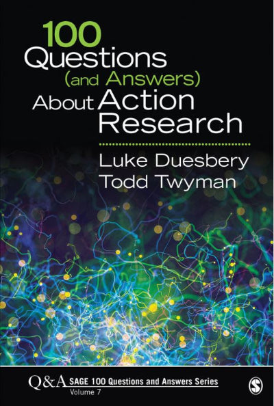 100 QUESTIONS (AND ANSWERS) ABOUT ACTION RESEARCH 1ST EDITION