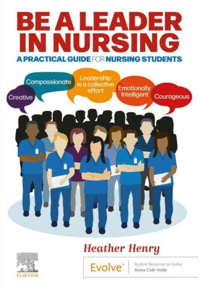 Book cover of 'Be a Leader in Nursing' by Heather Henry with nursing students and key attributes on a white background.