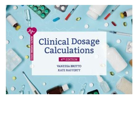 CLINICAL DOSAGE CALCULATIONS 4TH EDITION