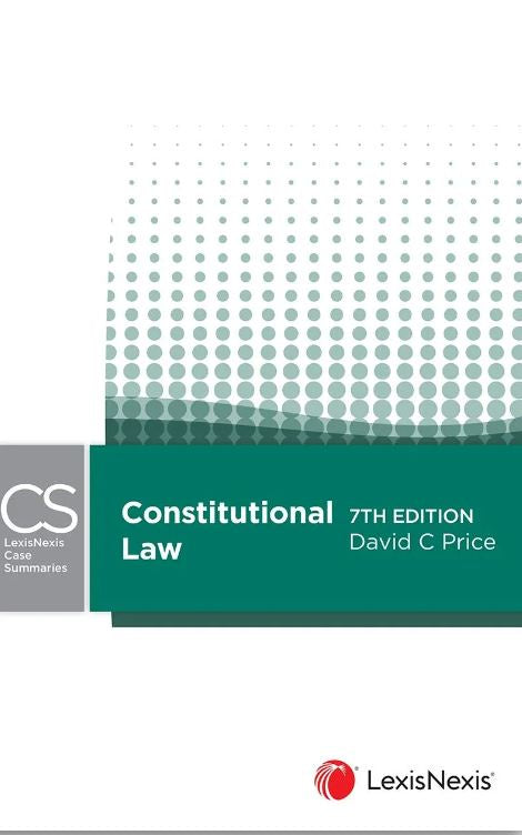 LEXISNEXIS CASE SUMMARIES: CONSTITUTIONAL LAW, 7TH EDITION