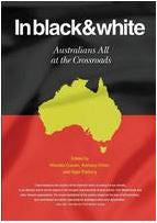 IN BLACK AND WHITE: AUSTRALIANS ALL AT THE CROSSROADS