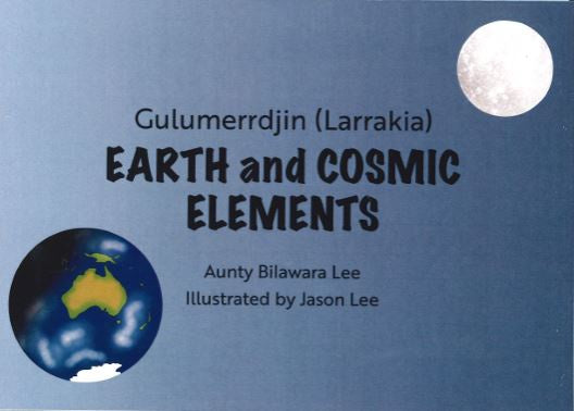 GULUMERRDJIN (LARRAKIA) EARTH AND COSMIC ELEMENTS