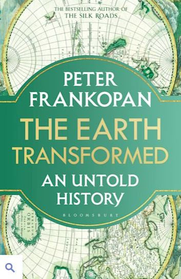 THE EARTH TRANSFORMED: AN UNTOLD HISTORY