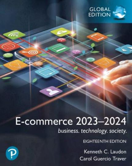 E-COMMERCE 2023–2024: BUSINESS. TECHNOLOGY. SOCIETY., GLOBAL EDITION