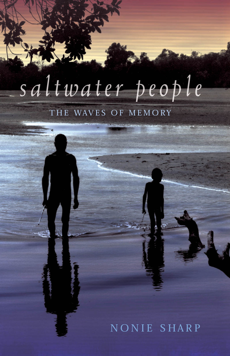 SALTWATER PEOPLE THE WAVES OF MEMORY