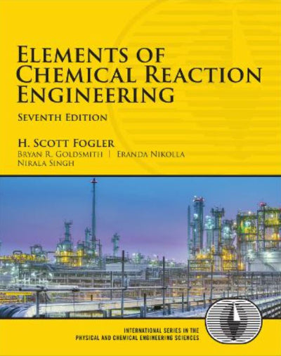 Book cover of 'Elements of Chemical Reaction Engineering' with a yellow background and industrial imagery.