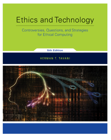 ETHICS AND TECHNOLOGY CONTROVERSIES QUESTIONS AND STRATEGIES FOR ETHICAL COMPUTING 5TH EDITION