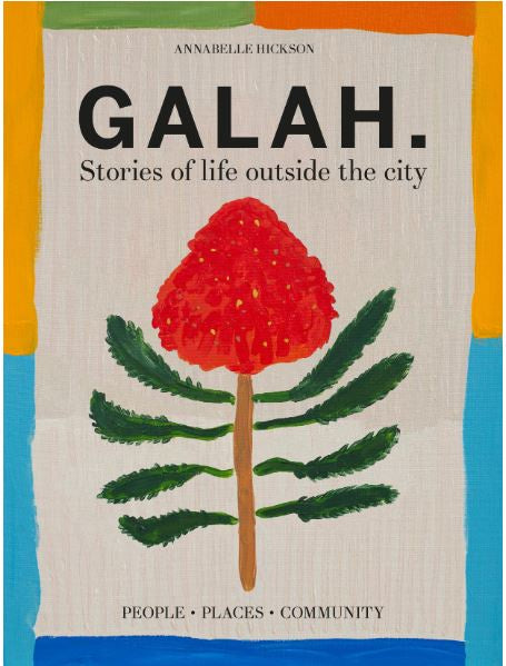 GALAH STORIES OF LIFE OUTSIDE THE CITY