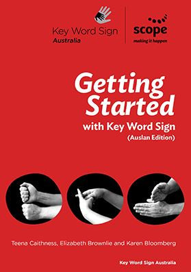 GETTING STARTED WITH KEYWORD SIGN AUSLAN EDITION