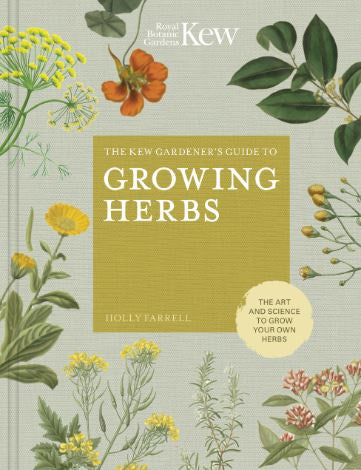 THE KEW GARDENER&#39;S GUIDE TO GROWING HERBS