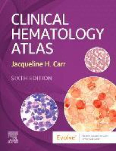 CLINICAL HEMATOLOGY ATLAS 6TH ED
