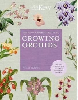 THE KEW GARDENEERS GUIDE TO GROWING ORCHIDS